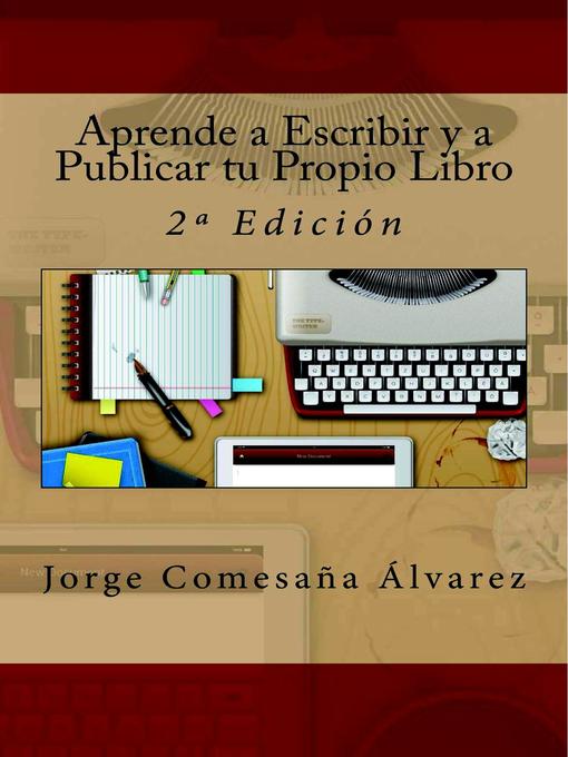 Title details for Aprende a Escribir y a Publicar tu Propio Libro--Segunda Edición by Jorge Comesaña Álvarez - Available